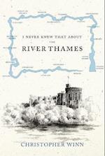 I Never Knew That about the River Thames