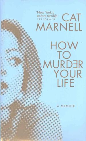 How to Murder Your Life
