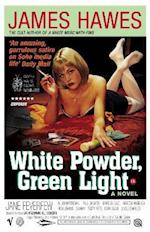 White Powder, Green Light