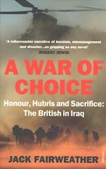 A War of Choice: Honour, Hubris and Sacrifice