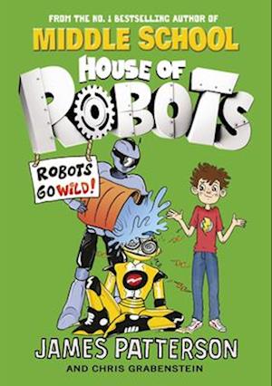 House of Robots: Robots Go Wild!