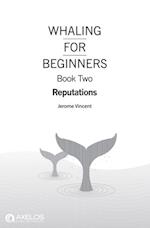 Whaling for Beginners Book Two: Reputations