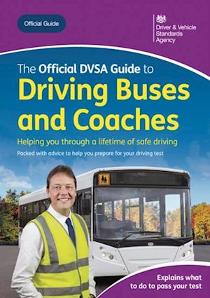 Official DVSA Guide to Driving Buses and Coaches