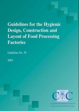 Guidelines for the hygienic design, construction and layout of food processing factories