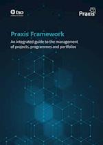 Praxis Framework - An Integrated Guide to the Management of Projects, Programmes and Portfolios