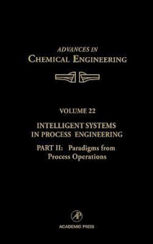 Intelligent Systems in Process Engineering, Part II: Paradigms from Process Operations