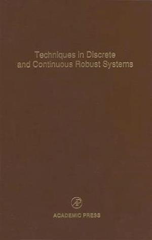 Techniques in Discrete and Continuous Robust Systems