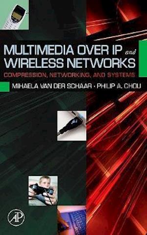 Multimedia over IP and Wireless Networks