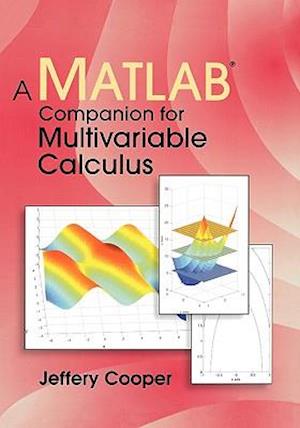 A Matlab Companion for Multivariable Calculus