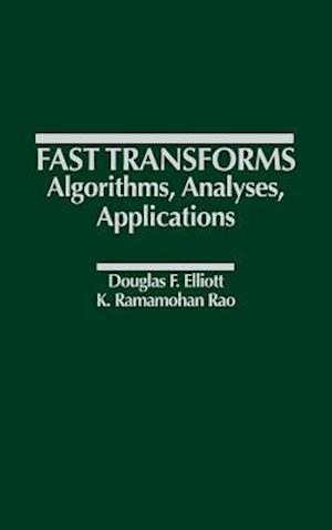 Fast Transforms Algorithms, Analyses, Applications