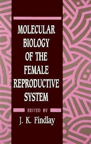 Molecular Biology of the Female Reproductive System