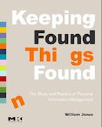 Keeping Found Things Found: The Study and Practice of Personal Information Management