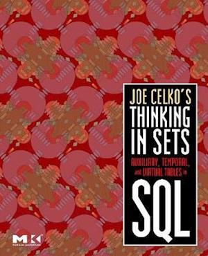 Joe Celko's Thinking in Sets: Auxiliary, Temporal, and Virtual Tables in SQL