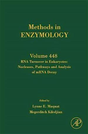 RNA Turnover in Eukaryotes: Nucleases, Pathways and Analysis of mRNA Decay