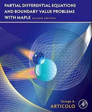 Partial Differential Equations and Boundary Value Problems with Maple