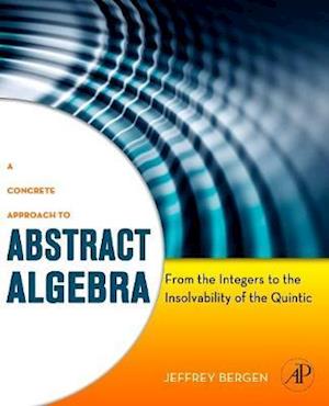 A Concrete Approach to Abstract Algebra