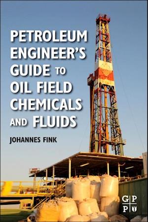 Petroleum Engineer's Guide to Oil Field Chemicals and Fluids