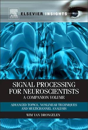 Signal Processing for Neuroscientists, A Companion Volume