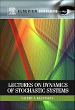 Lectures on Dynamics of Stochastic Systems
