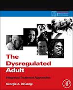 The Dysregulated Adult