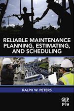 Reliable Maintenance Planning, Estimating, and Scheduling
