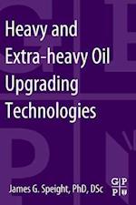 Heavy and Extra-heavy Oil Upgrading Technologies