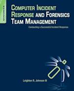 Computer Incident Response and Forensics Team Management