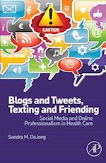 Blogs and Tweets, Texting and Friending