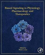 Biased Signaling in Physiology, Pharmacology and Therapeutics