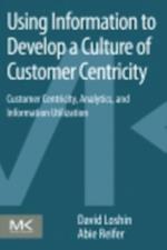 Using Information to Develop a Culture of Customer Centricity