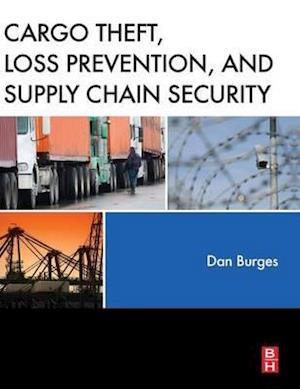 Cargo Theft, Loss Prevention, and Supply Chain Security