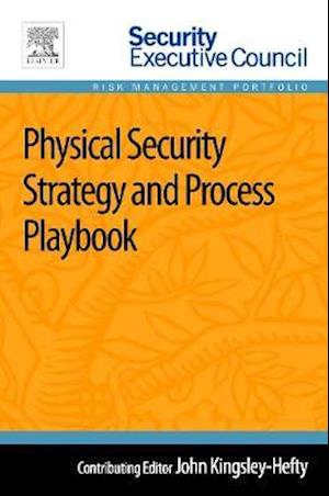 Physical Security Strategy and Process Playbook