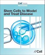 Cell Press Reviews: Stem Cells to Model and Treat Disease