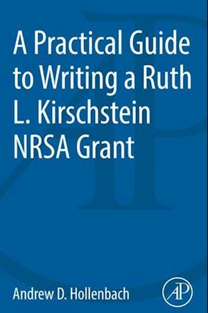 Practical Guide to Writing a Ruth L. Kirschstein NRSA Grant