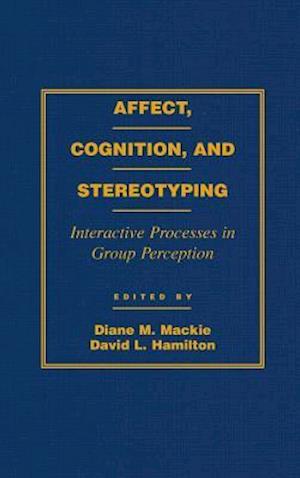 Affect, Cognition and Stereotyping