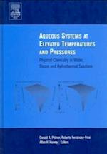 Aqueous Systems at Elevated Temperatures and Pressures