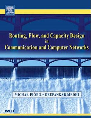 Routing, Flow, and Capacity Design in Communication and Computer Networks