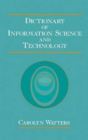 Dictionary of Information Science and Technology