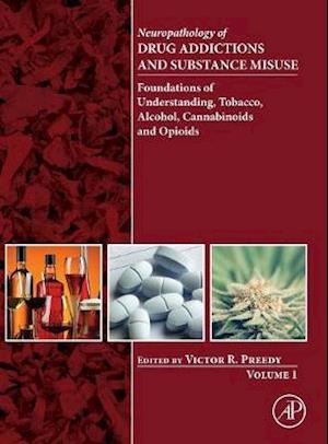 Neuropathology of Drug Addictions and Substance Misuse Volume 1