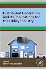 Distributed Generation and its Implications for the Utility Industry