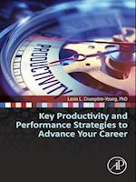 Key Productivity and Performance Strategies to Advance Your Career