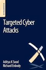 Targeted Cyber Attacks