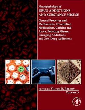 Neuropathology of Drug Addictions and Substance Misuse Volume 3