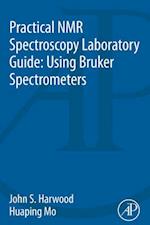 Practical NMR Spectroscopy Laboratory Guide: Using Bruker Spectrometers