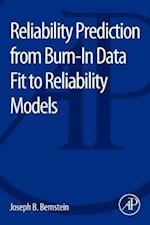 Reliability Prediction from Burn-In Data Fit to Reliability Models