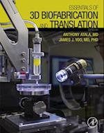 Essentials of 3D Biofabrication and Translation