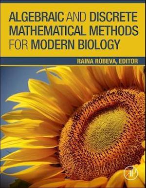 Algebraic and Discrete Mathematical Methods for Modern Biology