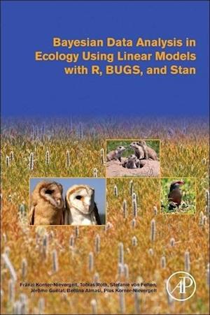 Bayesian Data Analysis in Ecology Using Linear Models with R, BUGS, and Stan
