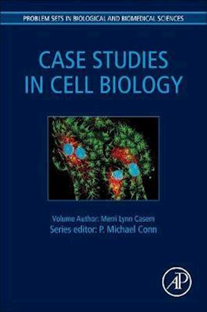 Case Studies in Cell Biology