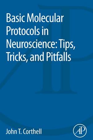 Basic Molecular Protocols in Neuroscience: Tips, Tricks, and Pitfalls